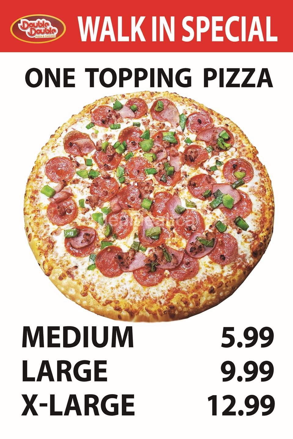 Walk in Special - One Topping Pizza Starts $5.99 at Double Double Pizza & Chicken - Kingston Rd
