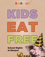 Kids eat Free on school Nights at Barque Smokehouse