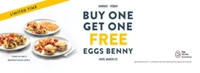  Buy one Eggs Benny and get the second Eggs Benny FREE!