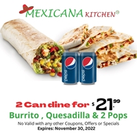 Burrito, Quesadilla and 2 Pops for $21.99 