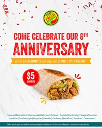 Come celebrate our 8th Anniversary with $5 Burrito ALL DAY at Fresh Burrito