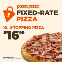 Fixed-Rate Pizza - an XL 4-topping pizza for $16.99 at Pizza Pizza