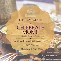 Make Mother's Day extra special by treating your mom to a delicious buffet at Bombay Palace Brampton!