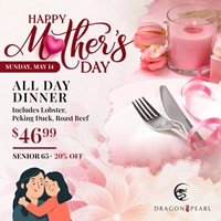 Treat your mom to a special meal at Dragon Pearl for this Mother's Day