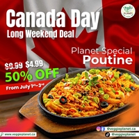 Canada Day Long weekend Deal: Enjoy 50% OFF on our signature dish, the Planet Special Poutine at Veggie Planet