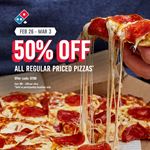 50% off all regular priced pizzas at Domino's Pizza