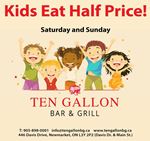 Kids eat half Price at Ten Gallon Bar and Grill