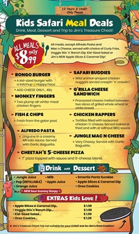 KIDS SAFARI MEAL DEALS $8.99 only at Jungle Jim's Eatery