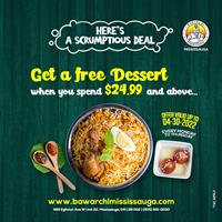 Get a free dessert when you spend $24.99 and above at Bawarchi