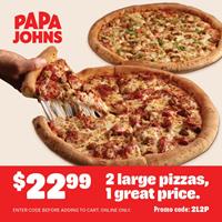 Buy 2 large 2-topping pizzas for $22.99 with the code 2L2P at Papa John's Pizza