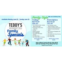 Family Specials at Teddy's Restaurant & Deli