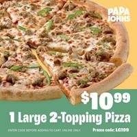 Order a large, 2-topping pizza for ONLY $10.99 at Papa Johns